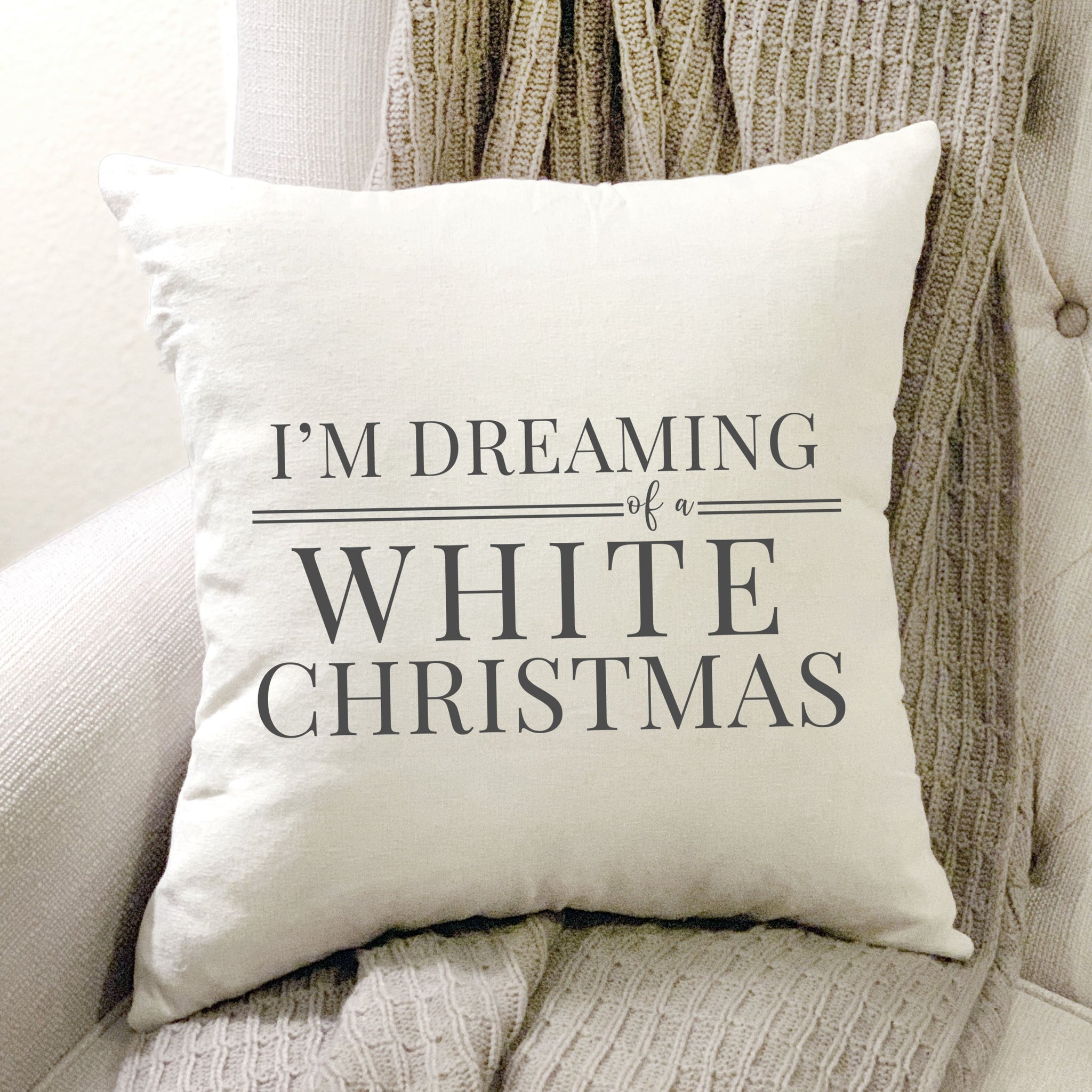 I'm Dreaming of a white Christmas #10 Pillow Cover 17x17 inch – Cotton and  Crate