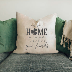 May Your Home.. - 18x18 inch St Patrick's Day Pillow Cover