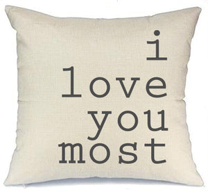 I Love You Most Pillow Cover 18x18 inch